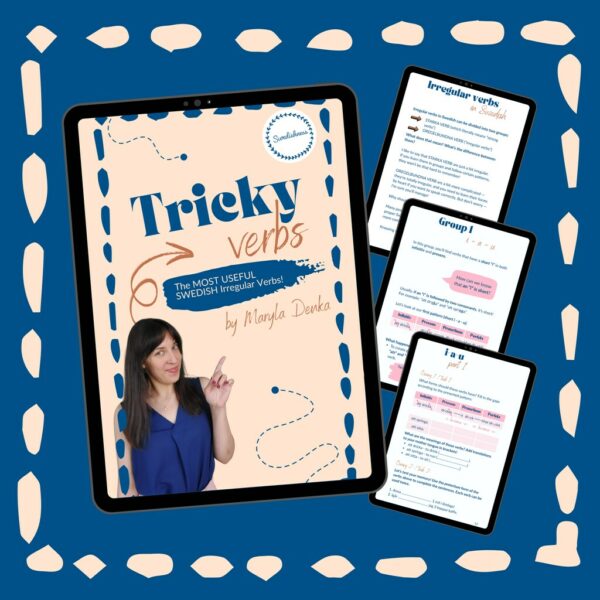 Tricky Verbs. The Most Useful Swedish Irregular Verbs!